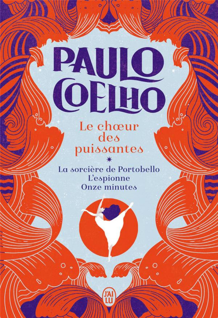 LE CHOEUR DES PUISSANTES - LA SORCIERE DE PORTOBELLO - L-ESPIONNE - ONZE MINUTES - COELHO PAULO - J'AI LU