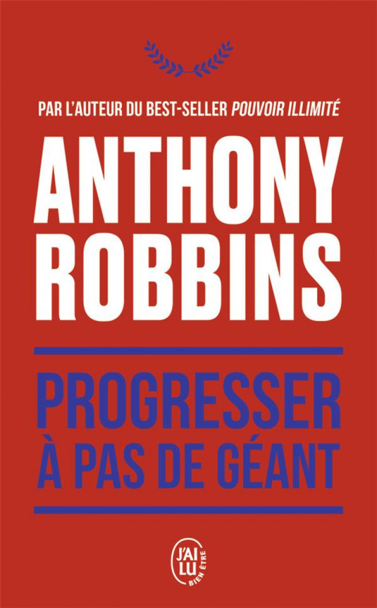 PROGRESSER A PAS DE GEANT - 365 MESSAGES QUOTIDIENS DE MAITRISE DE SOI - ROBBINS ANTHONY - J'AI LU