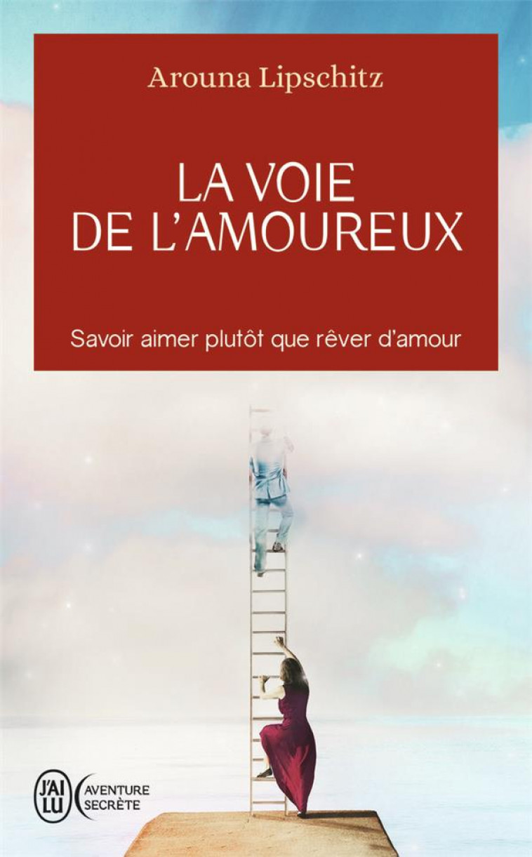 LA VOIE DE L-AMOUREUX - SAVOIR AIMER PLUTOT QUE REVER D-AMOUR - LIPSCHITZ AROUNA - J'AI LU