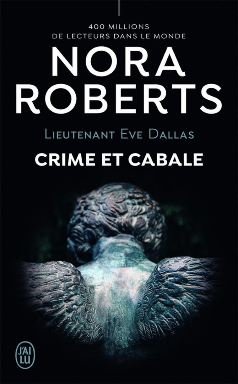 LIEUTENANT EVE DALLAS - T52 - CRIME ET CABALE - ROBERTS NORA - J'AI LU