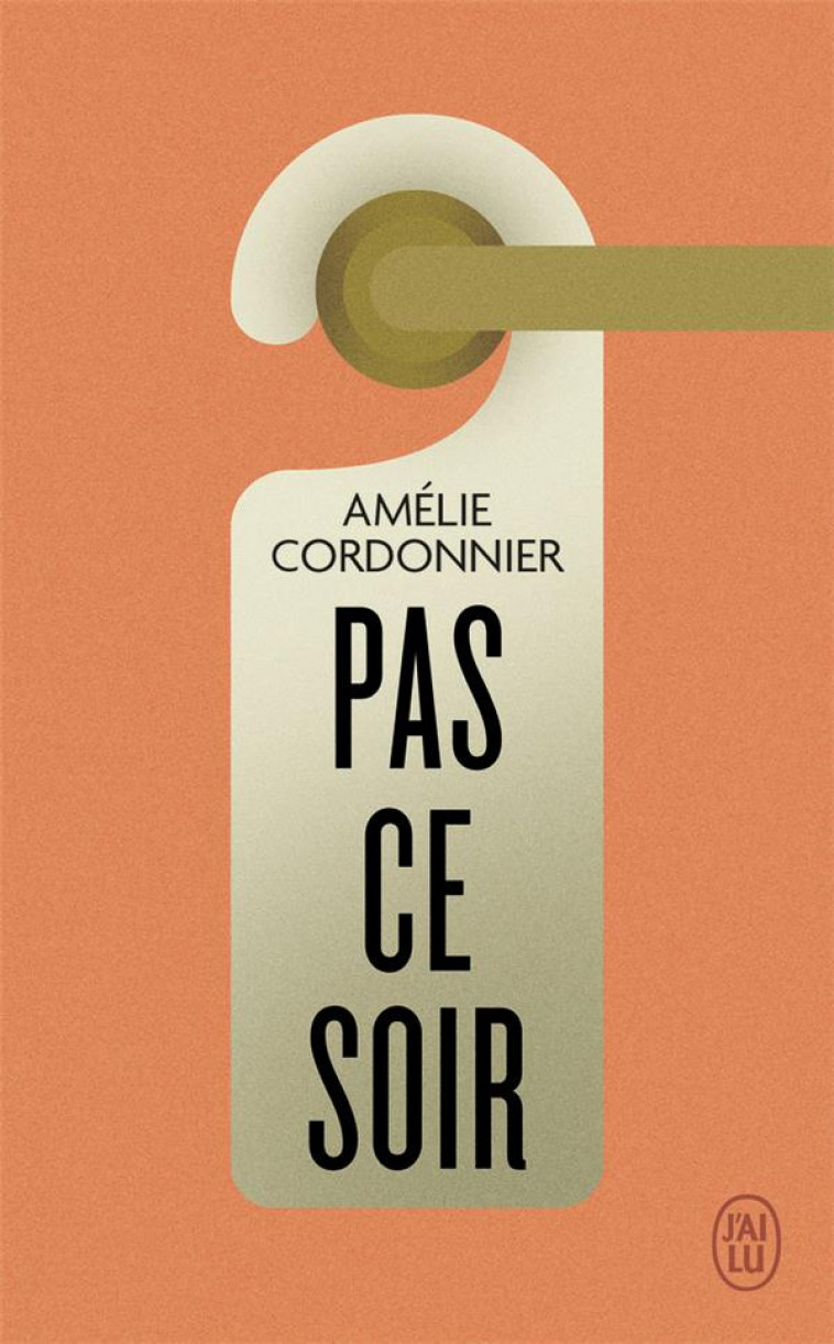 PAS CE SOIR - CORDONNIER AMELIE - J'AI LU