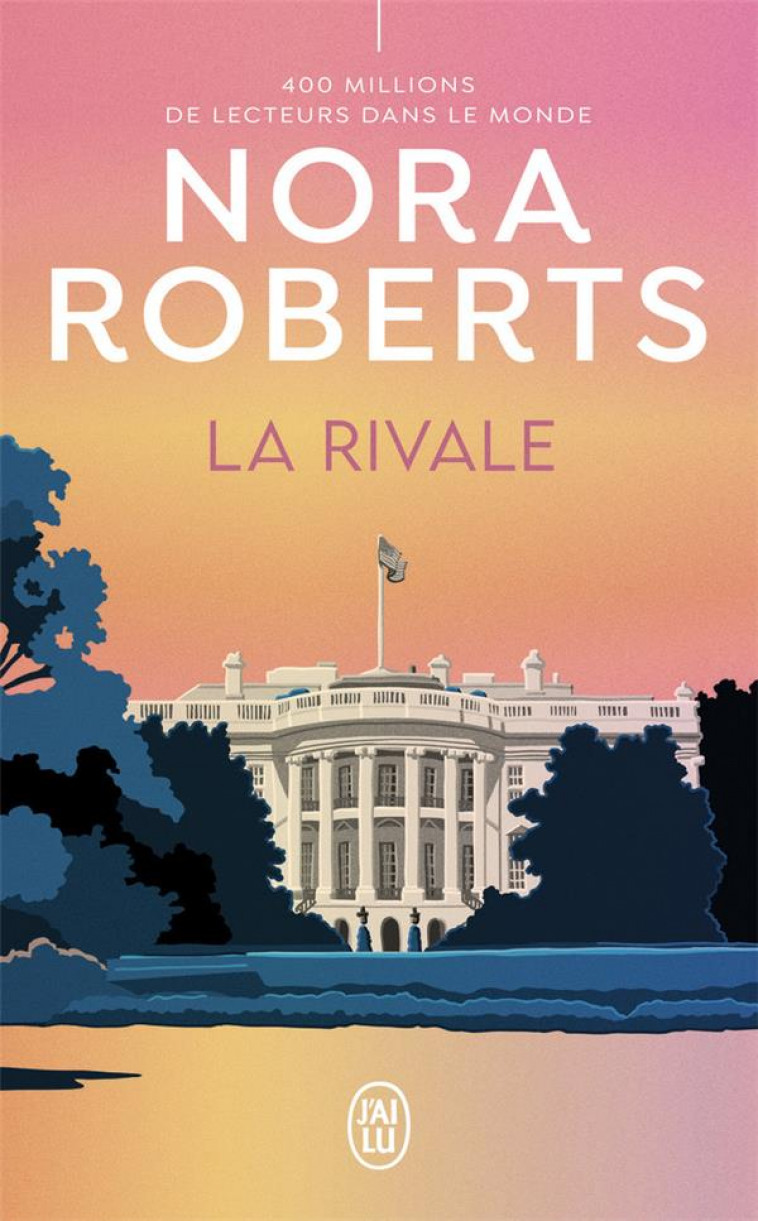 LA RIVALE - ROBERTS NORA - J'AI LU