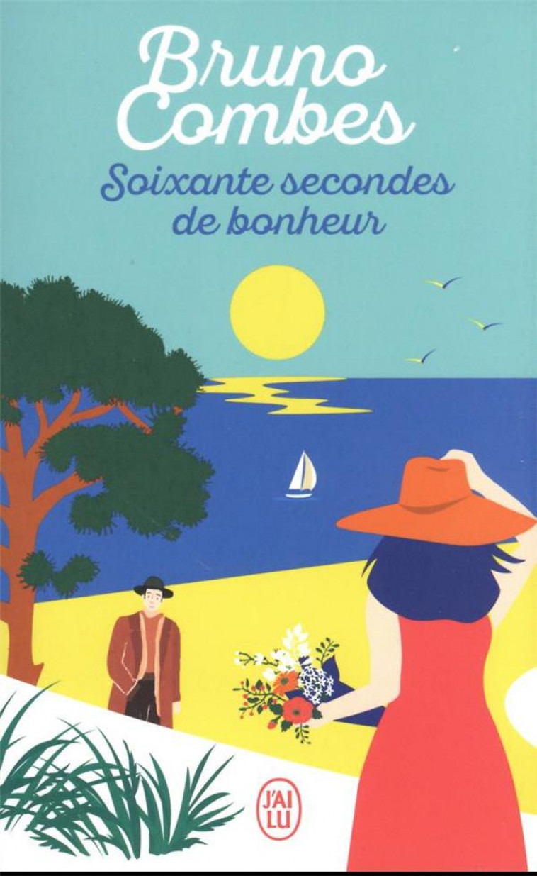 SOIXANTE SECONDES DE BONHEUR - COMBES BRUNO - J'AI LU