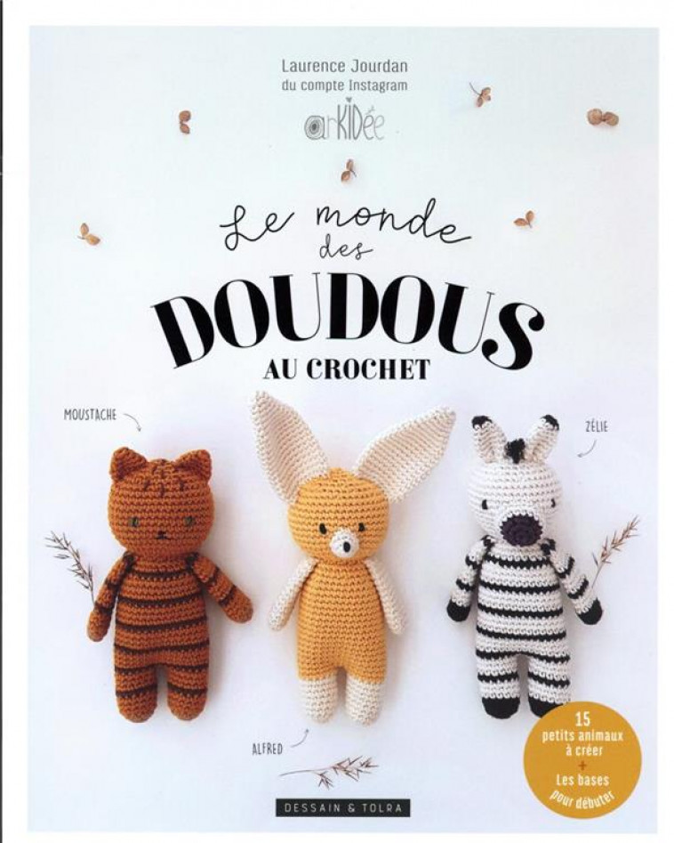 LE MONDE DES DOUDOUS AU CROCHET - 15 PETITS ANIMAUX A CREER - JOURDAN LAURENCE - PU SEPTENTRION