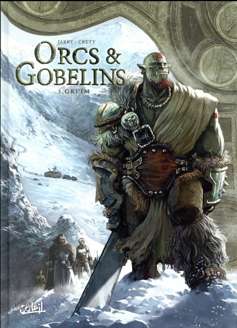 LES TERRES D-ARRAN - ORCS ET GOBELINS - ORCS ET GOBELINS T03 - GRI-IM - JARRY/CRETY - Soleil Productions