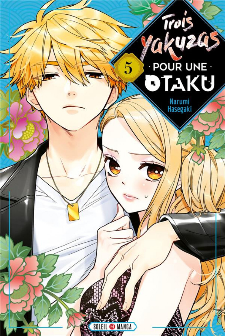 TROIS YAKUZAS POUR UNE OTAKU T05 - HASEGAKI NARUMI - Soleil Productions