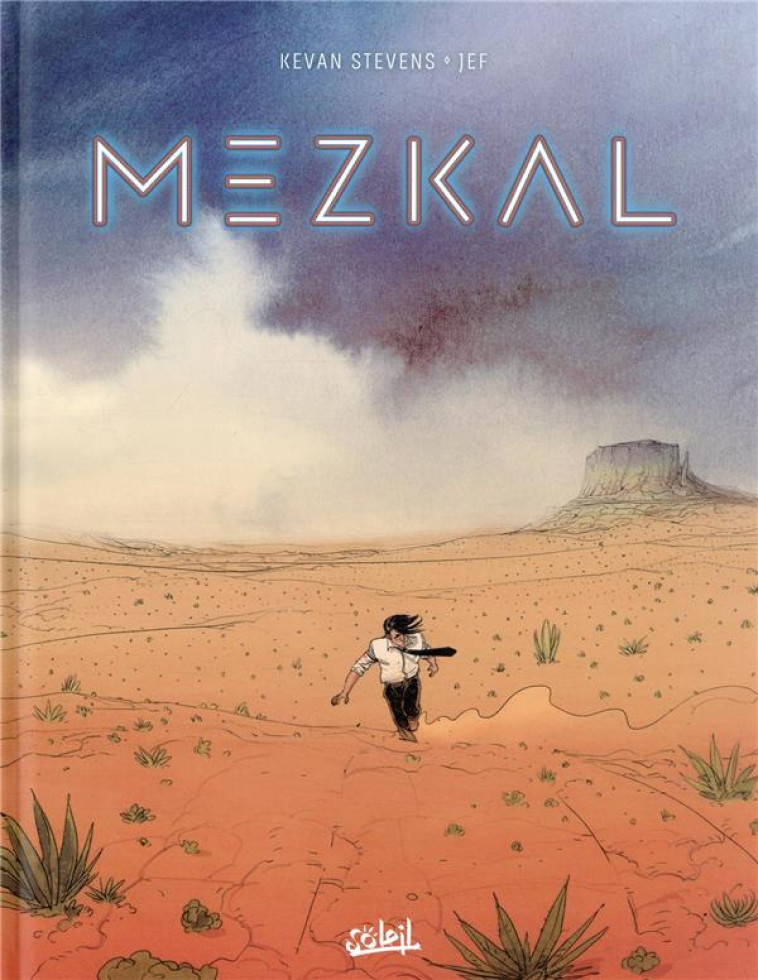 MEZKAL - ONE-SHOT - MEZKAL - JEF/STEVENS - Soleil Productions