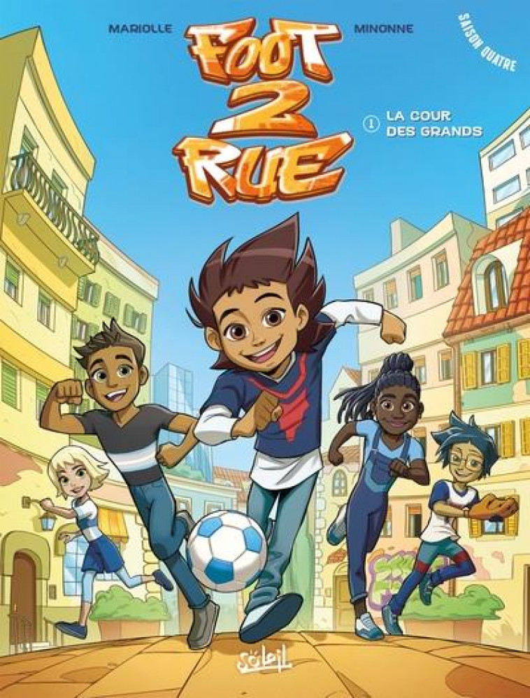 FOOT 2 RUE SAISON 4 T01 - LA COUR DES GRANDS - MARIOLLE - Soleil Productions