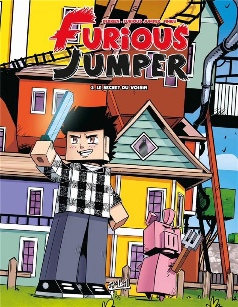 FURIOUS JUMPER T03 - LE SECRET DU VOISIN - DERRIEN/NHIEU - Soleil Productions