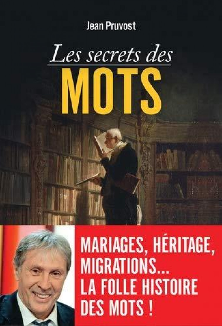 LES SECRETS DES MOTS - PRUVOST JEAN - VUIBERT