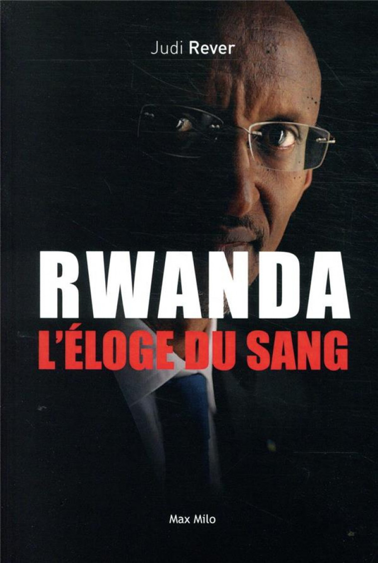 RWANDA, L-ELOGE DU SANG - JUDI REVER - MAX MILO