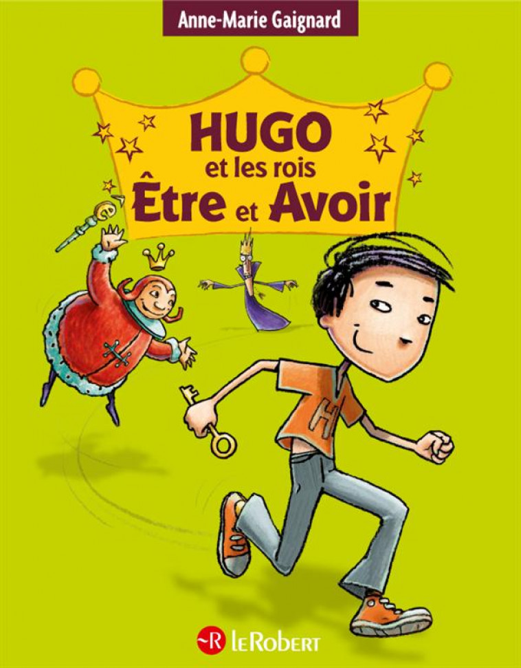 HUGO ET LES ROIS ETRE ET AVOIR - LA METHODE INTEGRALE POUR NE PLUS FAIRE DE FAUTES - GAIGNARD/SAINT REMY - Le Robert