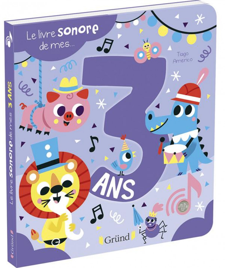 LE LIVRE SONORE DE MES 3 ANS - LIVRE SONORE AVEC 6 PUCES - A PARTIR DE 3 ANS - AMERICO - GRUND