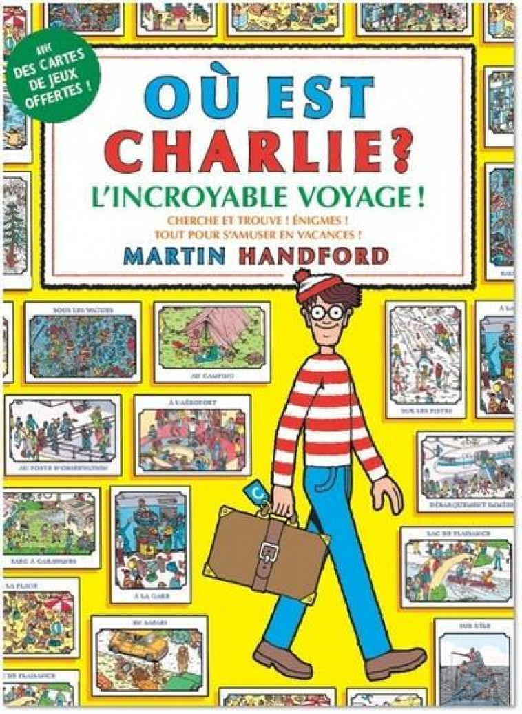 OU EST CHARLIE ? L-INCROYABLE VOYAGE ! - HANDFORD MARTIN - GRUND