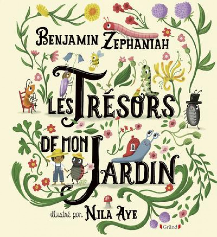 LES TRESORS DE MON JARDIN - AYE/ZEPHANIAH - GRUND