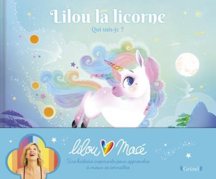 LILOU LA LICORNE - QUI SUIS-JE ? - BOISSON/MACE - GRUND