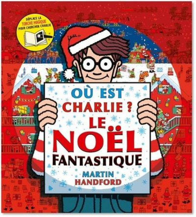 OU EST CHARLIE ? LE NOEL FANTASTIQUE - HANDFORD MARTIN - GRUND