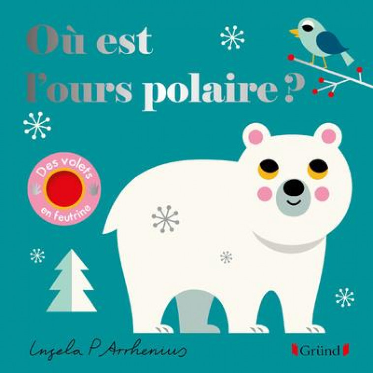 OU EST L-OURS POLAIRE ? - ARRHENIUS INGELA P. - GRUND