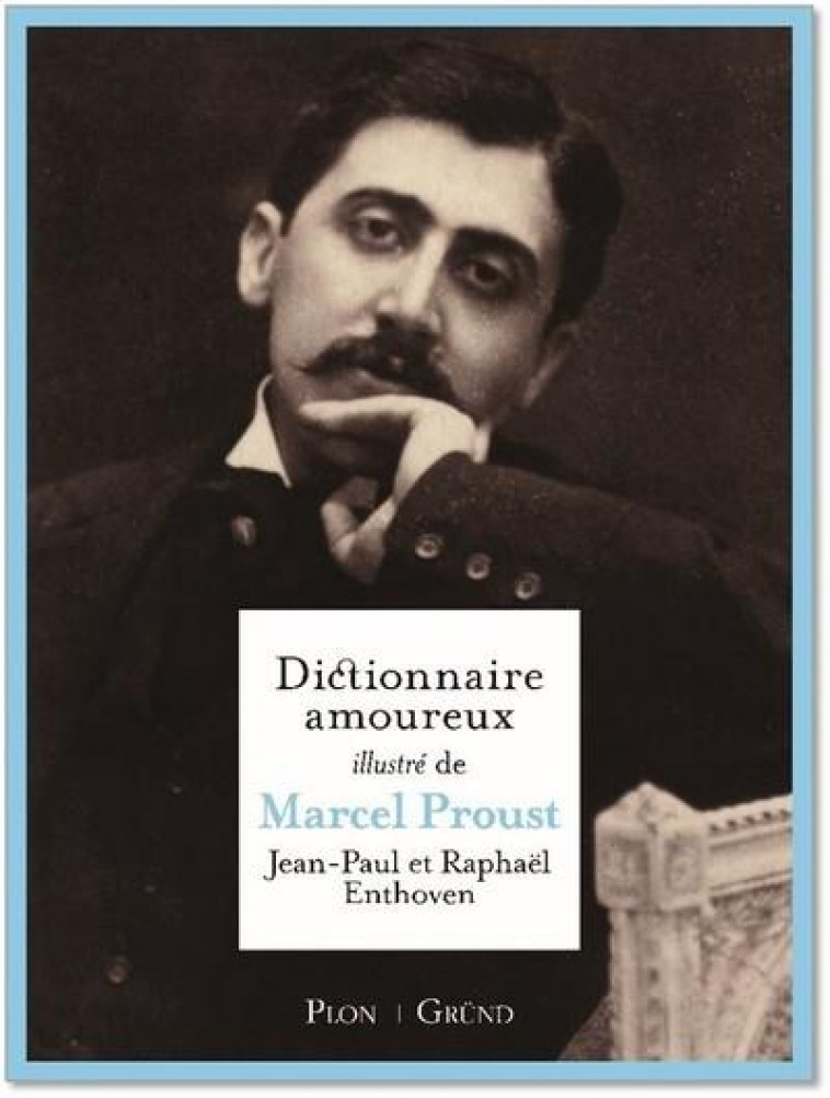 DICTIONNAIRE AMOUREUX ILLUSTRE DE MARCEL PROUST - ENTHOVEN - GRUND