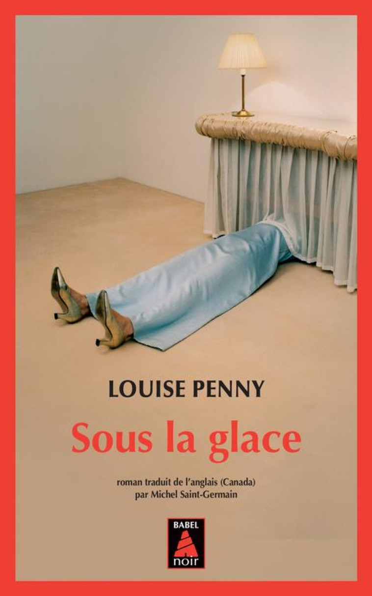 SOUS LA GLACE - PENNY LOUISE - Actes Sud