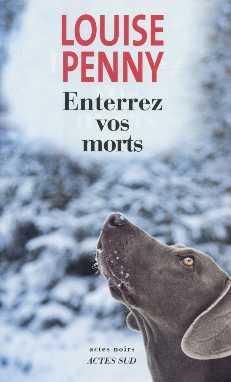 ENTERREZ VOS MORTS - PENNY LOUISE - Actes Sud