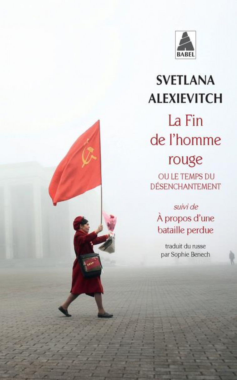 LA FIN DE L-HOMME ROUGE - OU LE TEMPS DU DESENCHANTEMENT - ALEXIEVITCH SVETLANA - Actes Sud