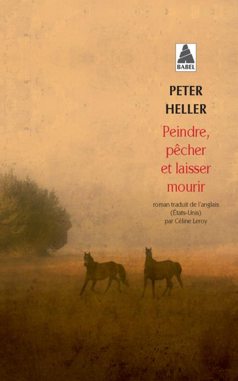 PEINDRE, PECHER ET LAISSER MOURIR - HELLER PETER - Actes Sud