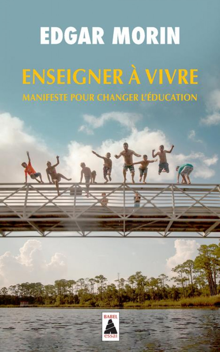 ENSEIGNER A VIVRE - MANIFESTE POUR CHANGER L-EDUCATION - MORIN EDGAR - ACTES SUD