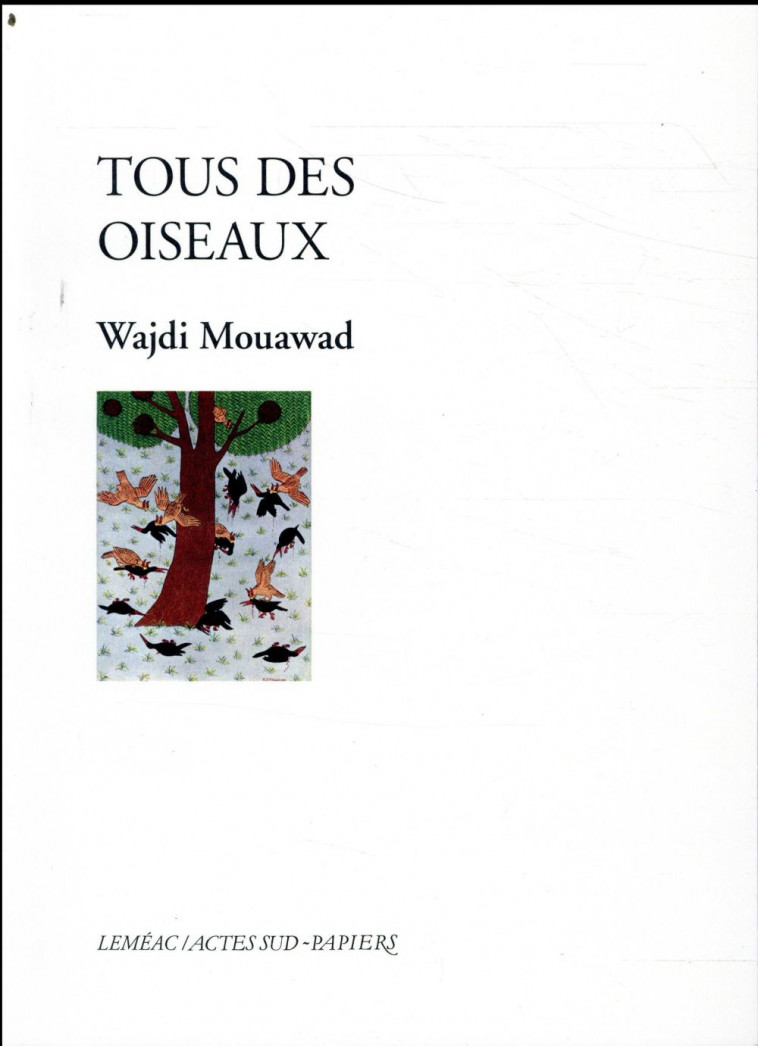 TOUS DES OISEAUX - MOUAWAD WAJDI - ACTES SUD