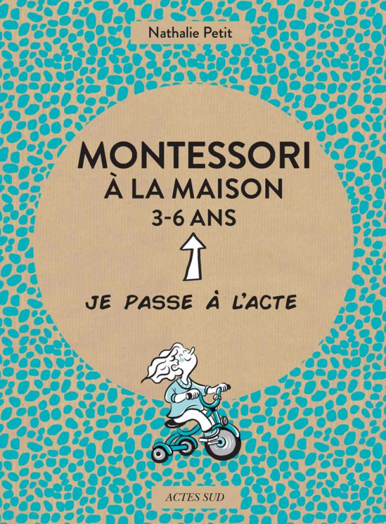 MONTESSORI A LA MAISON - 3-6 ANS - PETIT/AMELIN - ACTES SUD