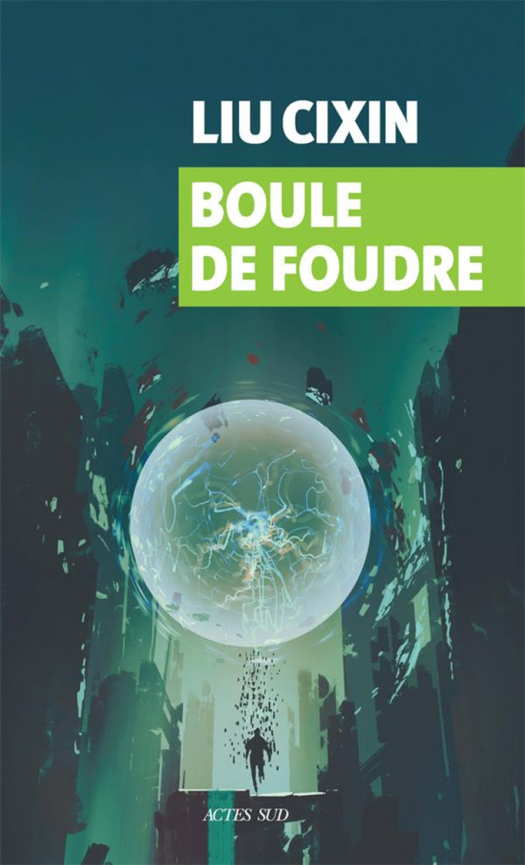 BOULE DE FOUDRE - LIU CIXIN - ACTES SUD