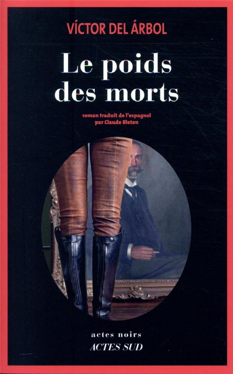 LE POIDS DES MORTS - DEL ARBOL VICTOR - ACTES SUD