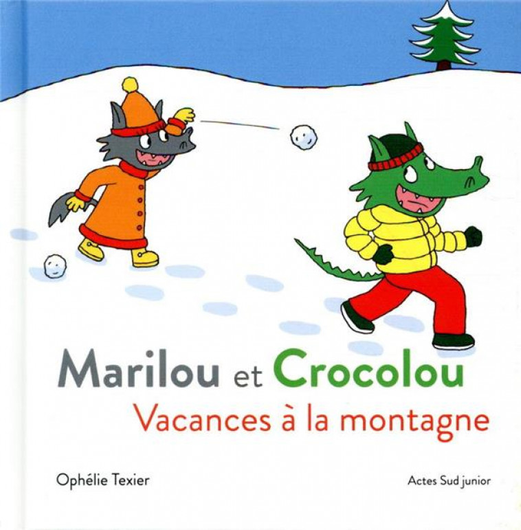 MARILOU ET CROCOLOU - VACANCES A LA MONTAGNE - TEXIER OPHELIE - ACTES SUD