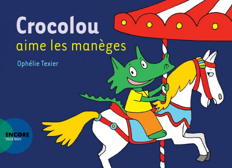 CROCOLOU AIME LES MANEGES - TEXIER OPHELIE - ACTES SUD