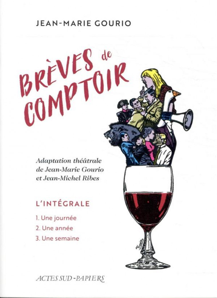 BREVES DE COMPTOIR. L-INTEGRALE - UNE JOURNEE, UNE SEMAINE, UNE ANNEE - GOURIO/RIBES - ACTES SUD