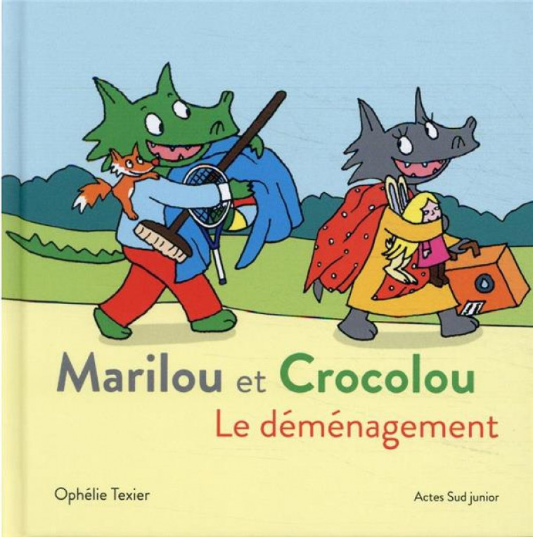 MARILOU ET CROCOLOU - LE DEMENAGEMENT - TEXIER OPHELIE - ACTES SUD