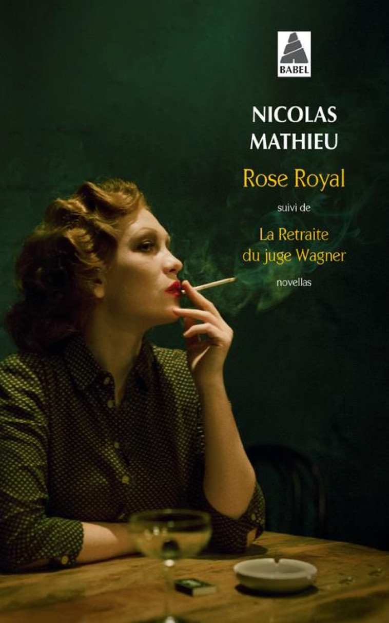 ROSE ROYAL - SUIVI DE LA RETRAITE DU JUGE WAGNER - MATHIEU NICOLAS - ACTES SUD