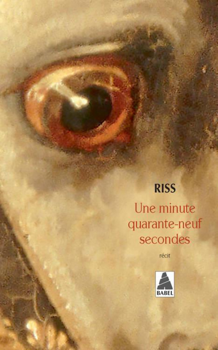 UNE MINUTE QUARANTE-NEUF SECONDES - RISS - ACTES SUD