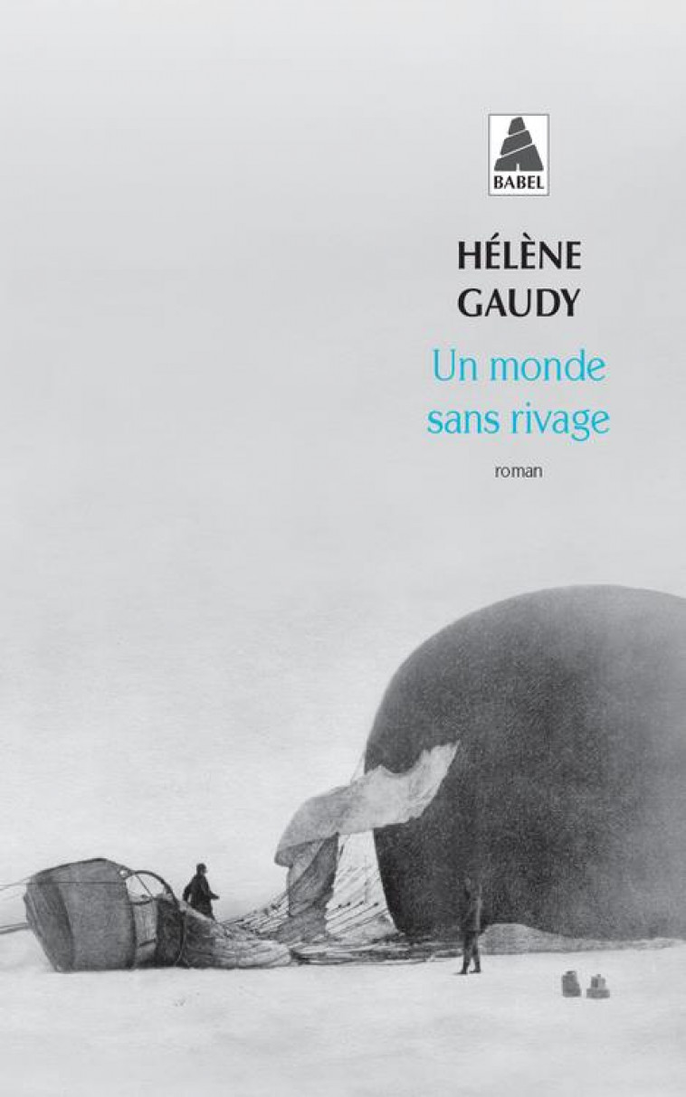 UN MONDE SANS RIVAGE - GAUDY HELENE - ACTES SUD