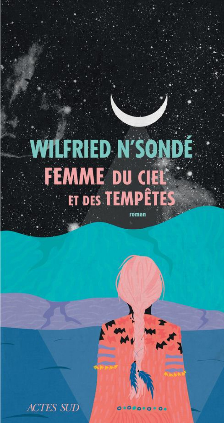 FEMME DU CIEL ET DES TEMPETES - N-SONDE WILFRIED - ACTES SUD