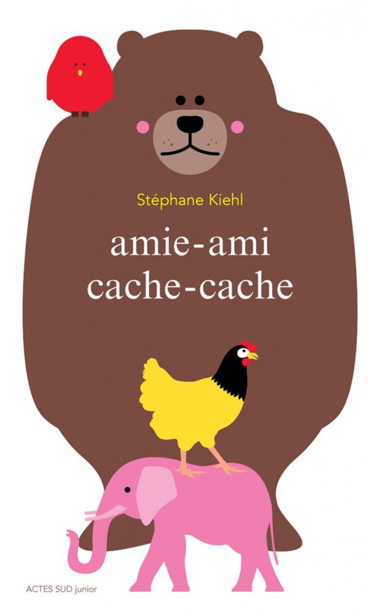 AMIE-AMI CACHE-CACHE - KIEHL STEPHANE - ACTES SUD