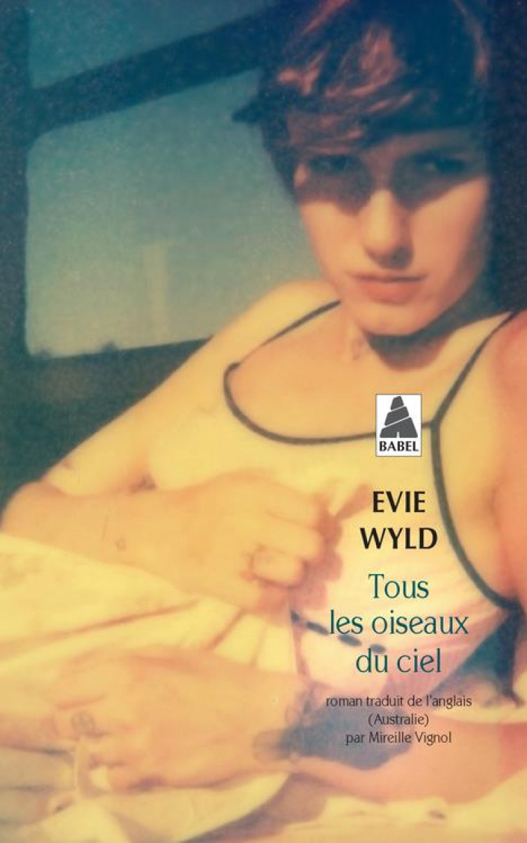 TOUS LES OISEAUX DU CIEL - WYLD EVIE - ACTES SUD