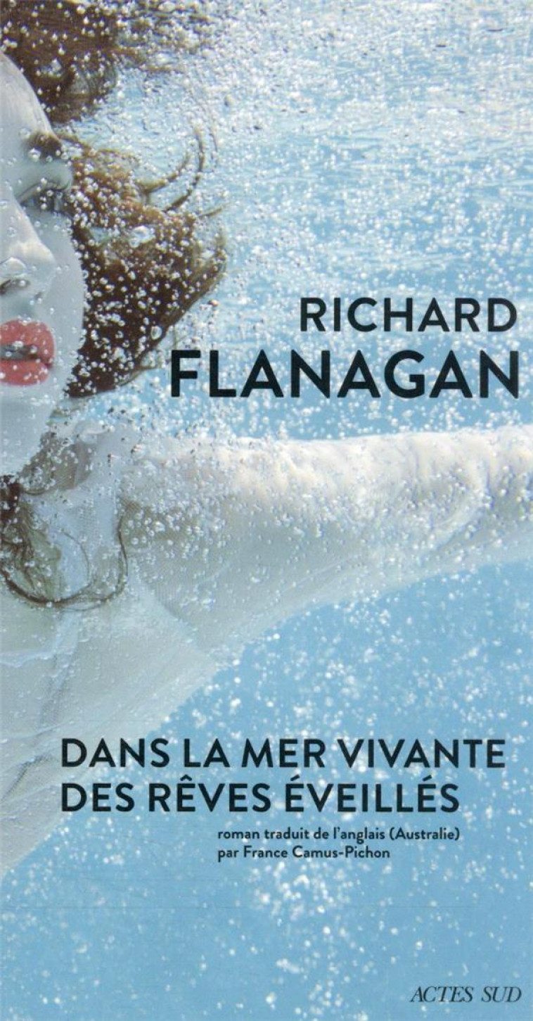 DANS LA MER VIVANTE DES REVES EVEILLES - FLANAGAN RICHARD - ACTES SUD