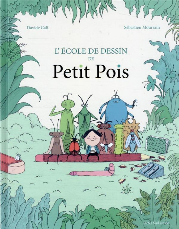 L-ECOLE DE DESSIN DE PETIT POIS - CALI/MOURRAIN - ACTES SUD