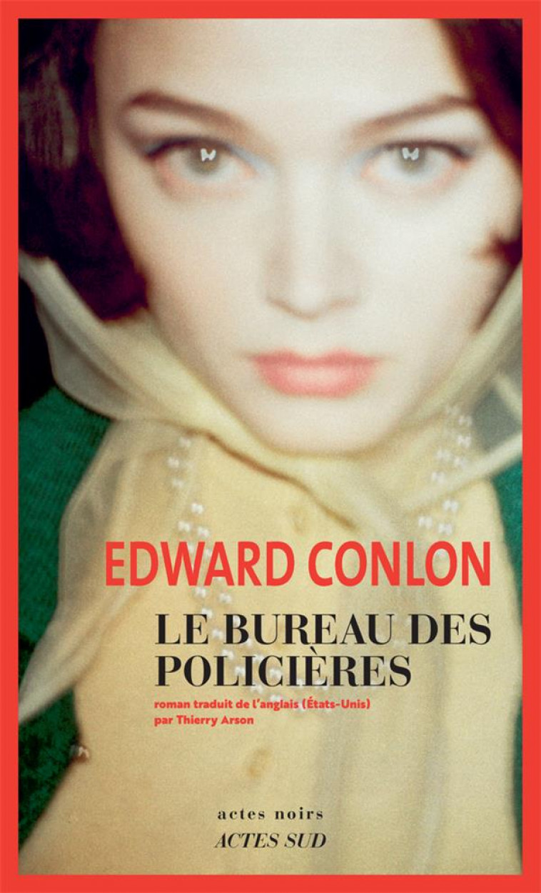 LE BUREAU DES POLICIERES - CONLON EDWARD - ACTES SUD