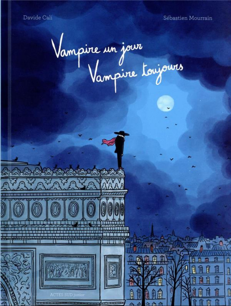 VAMPIRE UN JOUR, VAMPIRE TOUJOURS - CALI/MOURRAIN - ACTES SUD