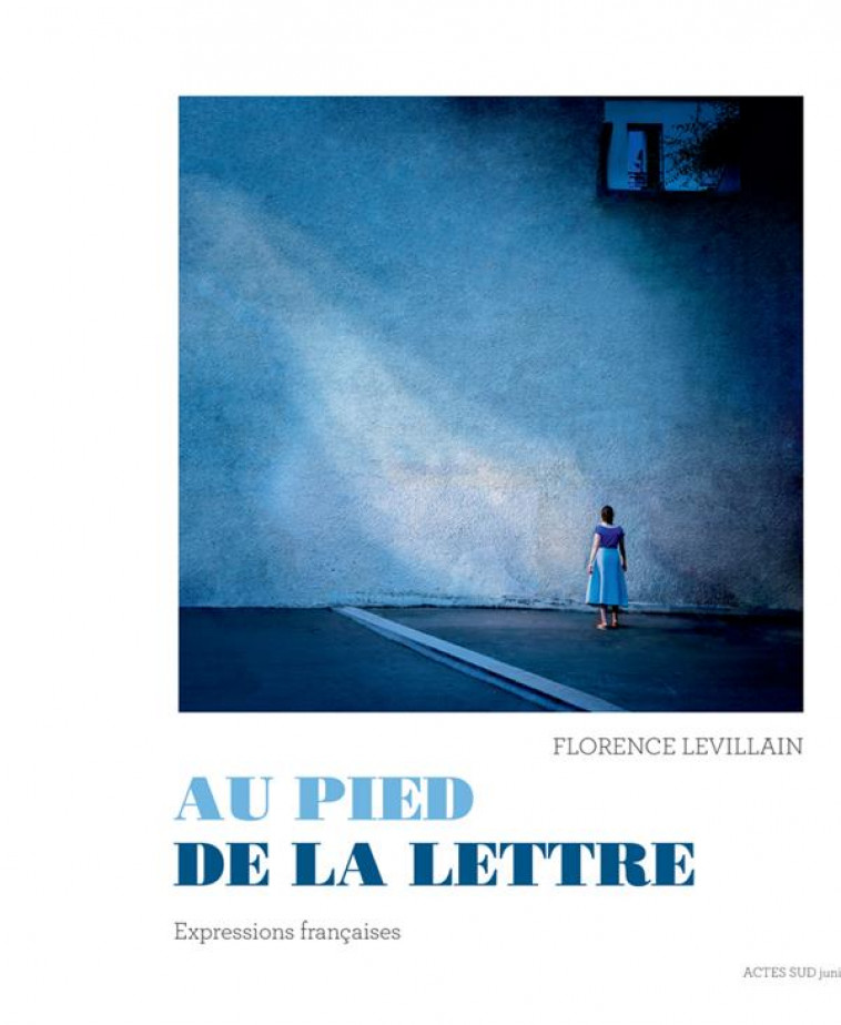 AU PIED DE LA LETTRE - LEVILLAIN FLORENCE - ACTES SUD