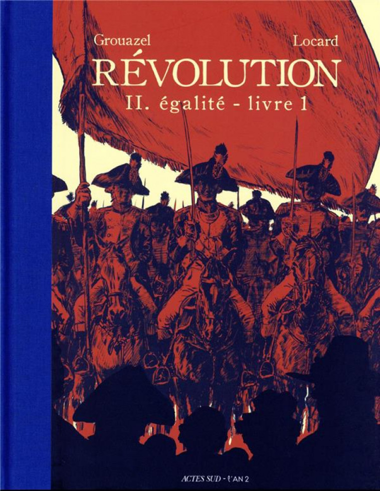 REVOLUTION TOME 2 - LIVRE 1 - EGALITE - GROUAZEL/LOCARD - ACTES SUD