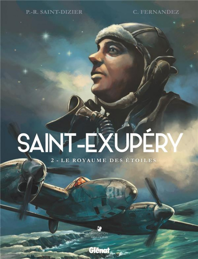 SAINT-EXUPERY - TOME 02 - LE ROYAUME DES ETOILES - SAINT-DIZIER - Glénat