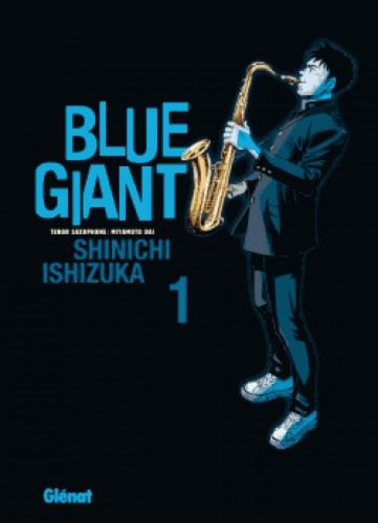 BLUE GIANT - TOME 01 - TENOR SAXOPHONE - MIYAMOTO DAI - ISHIZUKA SHINICHI - GLENAT